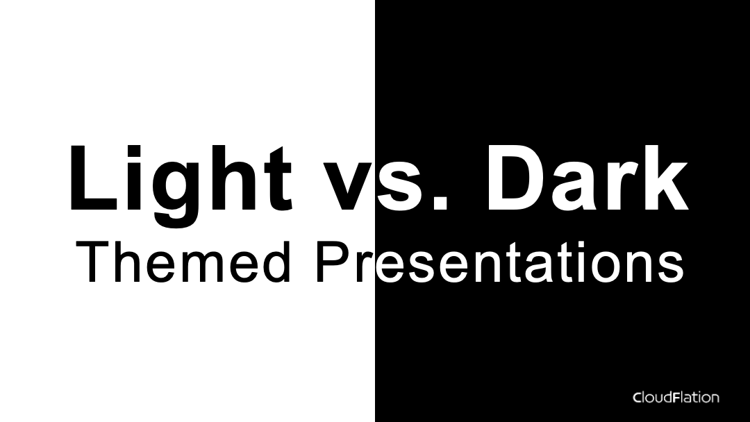 Light vs Darked Themed Presentations